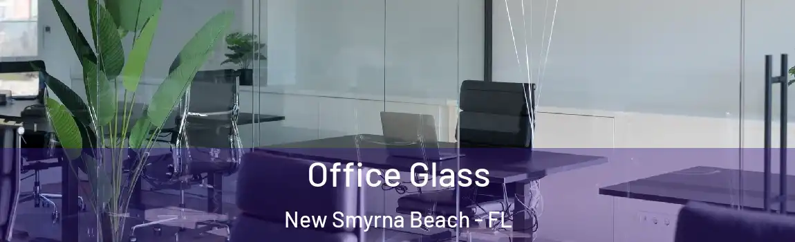 Office Glass New Smyrna Beach - FL