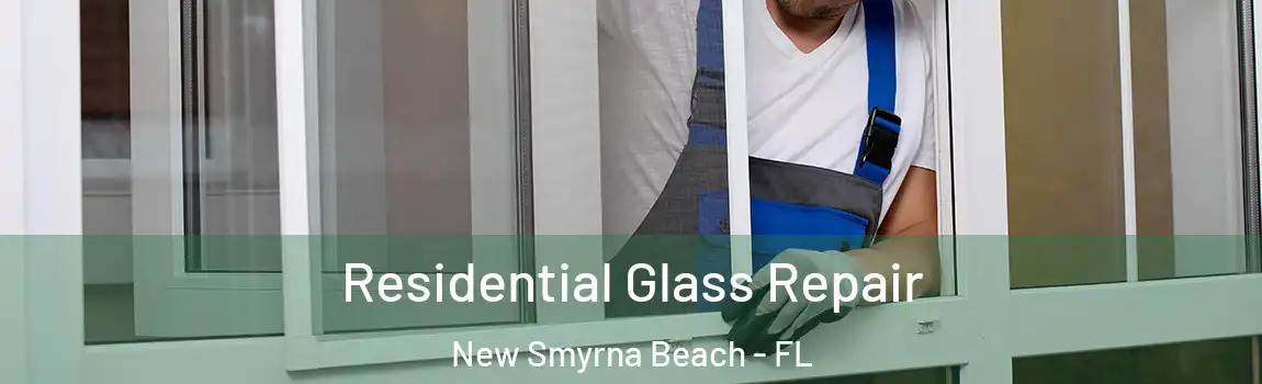 Residential Glass Repair New Smyrna Beach - FL