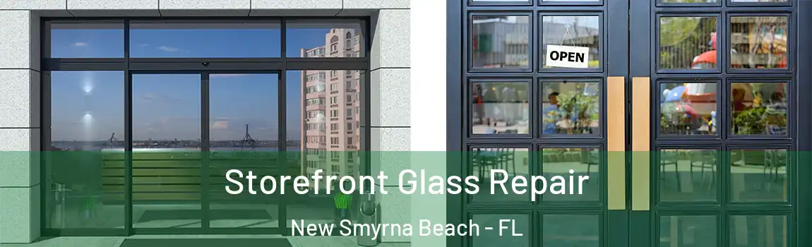 Storefront Glass Repair New Smyrna Beach - FL
